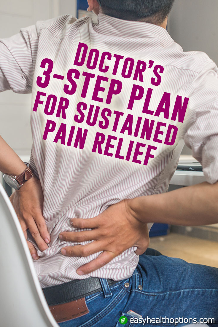 Doctor’s 3step plan for sustained pain relief Easy Health Options®