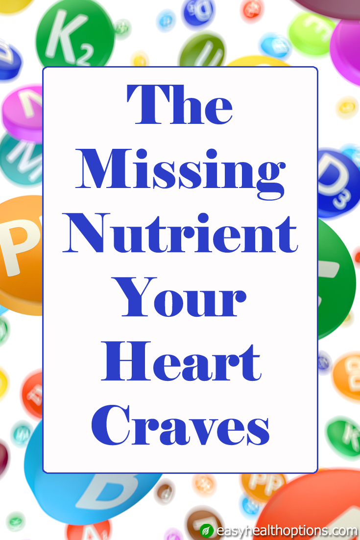 Vitamin K2 The missing nutrient your heart craves Easy Health Options®
