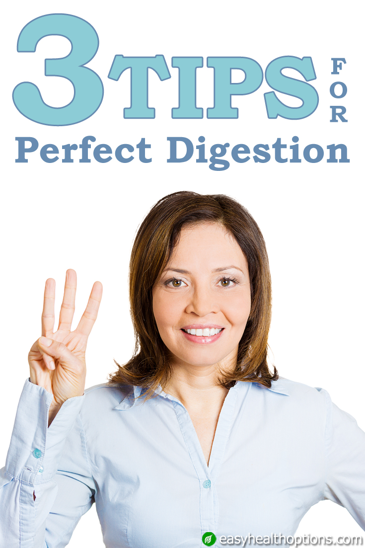 3 powerful tips for perfect digestion Easy Health Options®