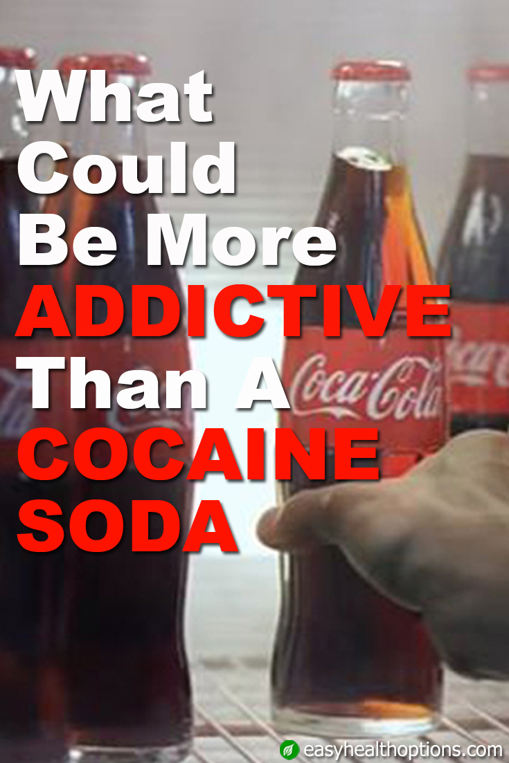 What could be more addictive than a cocaine soda? Easy Health Options®