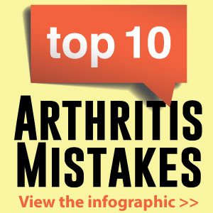 Top 10 arthritis mistakes [infographic]
