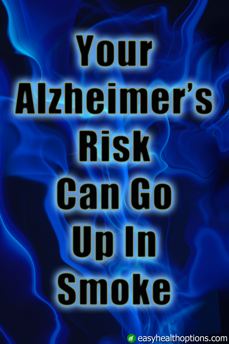 Your Alzheimer’s risk can go up in smoke Easy Health Options®