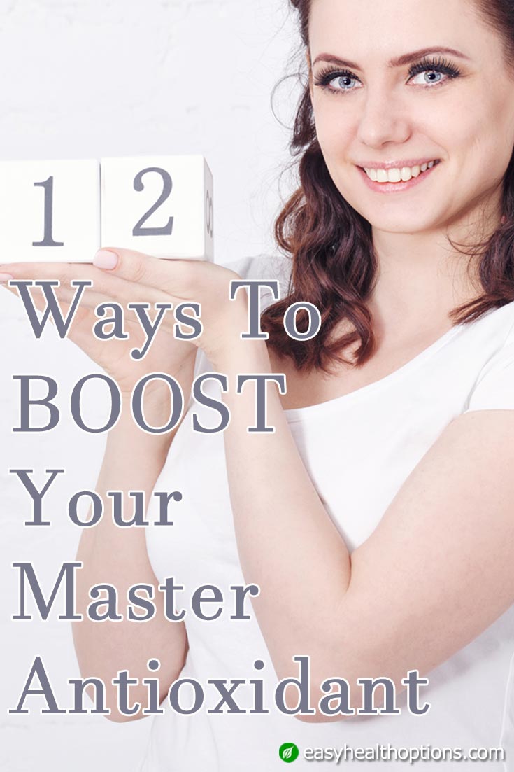 12+ ways to boost glutathione, your body’s master antioxidant Easy