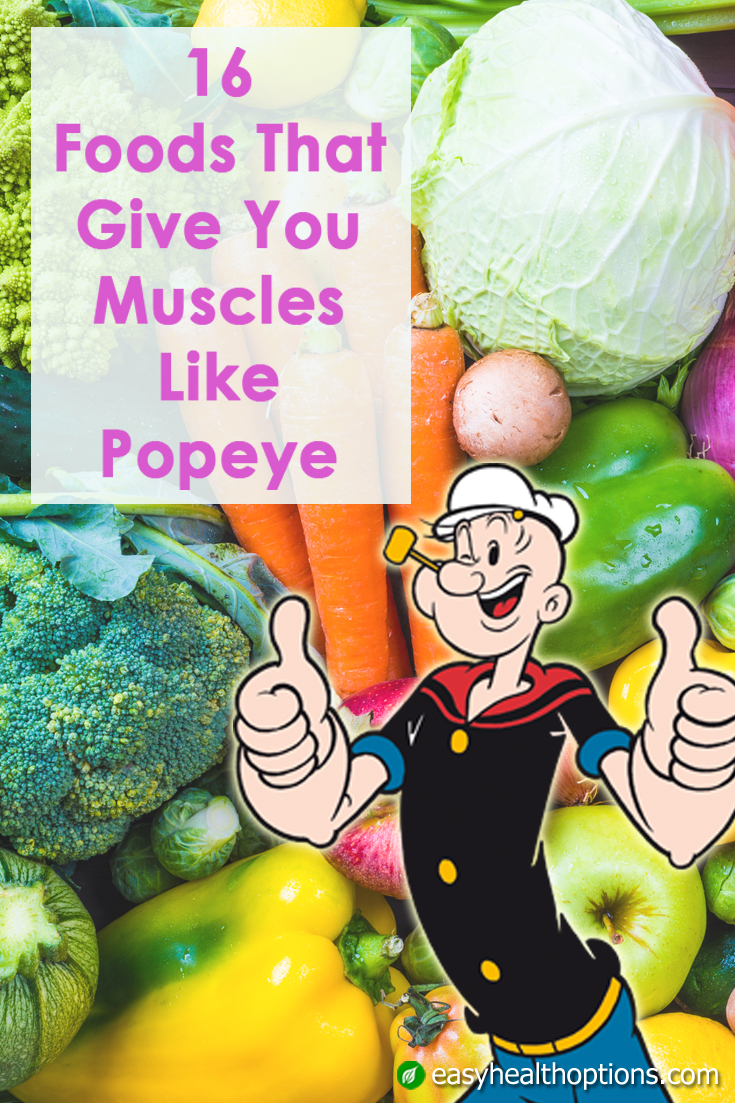 16 foods that give you muscles like Popeye Easy Health Options®