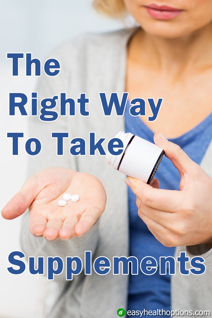 The right way to take supplements Easy Health Options®