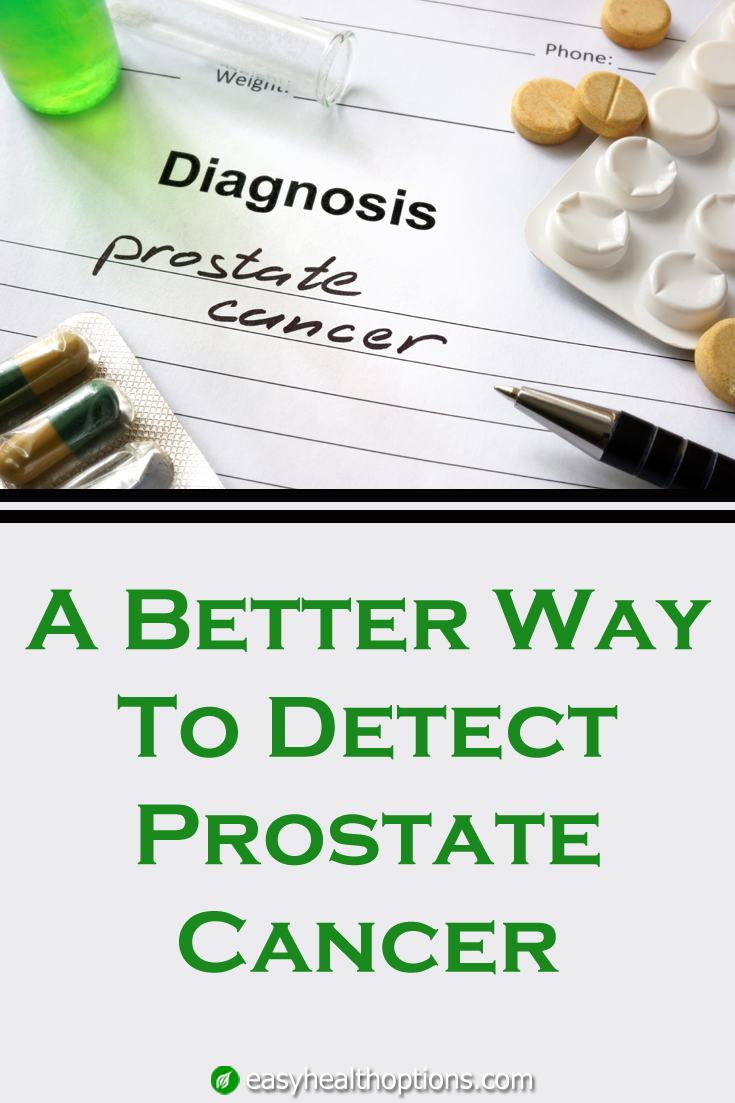 A better way to detect prostate cancer - Easy Health Options®