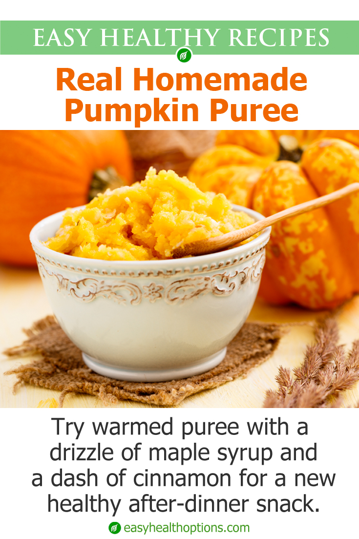 Recipe: Real homemade pumpkin puree Easy Health Options® Recipe: Real homemade pumpkin puree Easy Health Options®