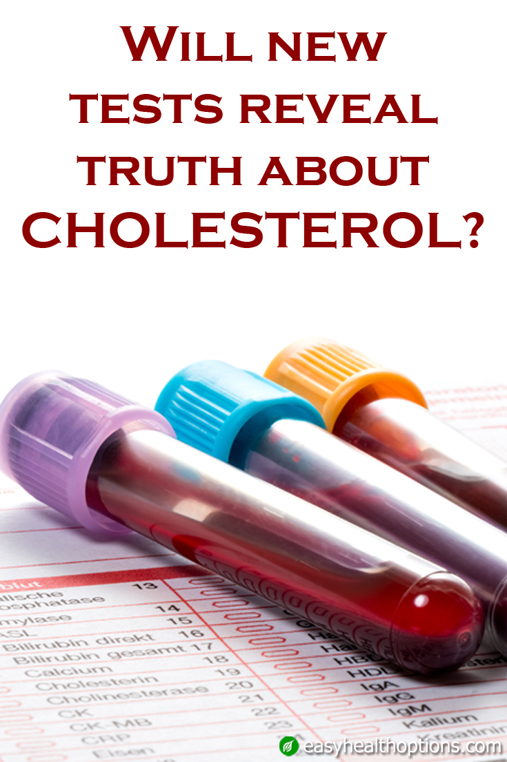 New tests reveal truth about LDL cholesterol Easy Health Options®