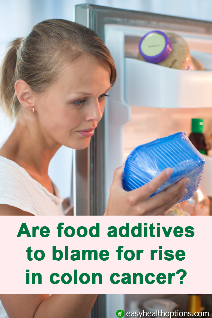 Are food additives to blame for rise in colon cancer? - Easy Health
