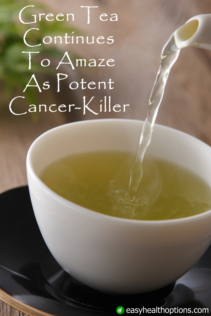 Green Tea's Polyphenols Continue To Amaze As Potent Cancer-killer ...