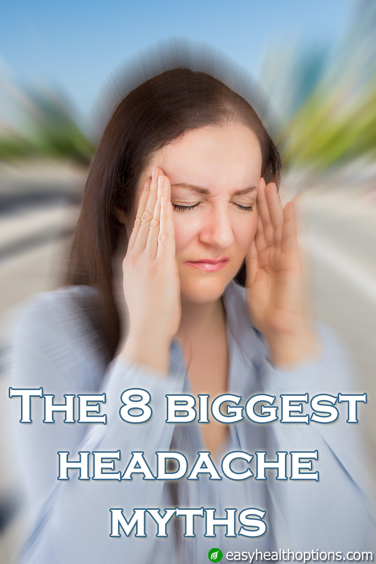 The 8 biggest headache myths Easy Health Options®